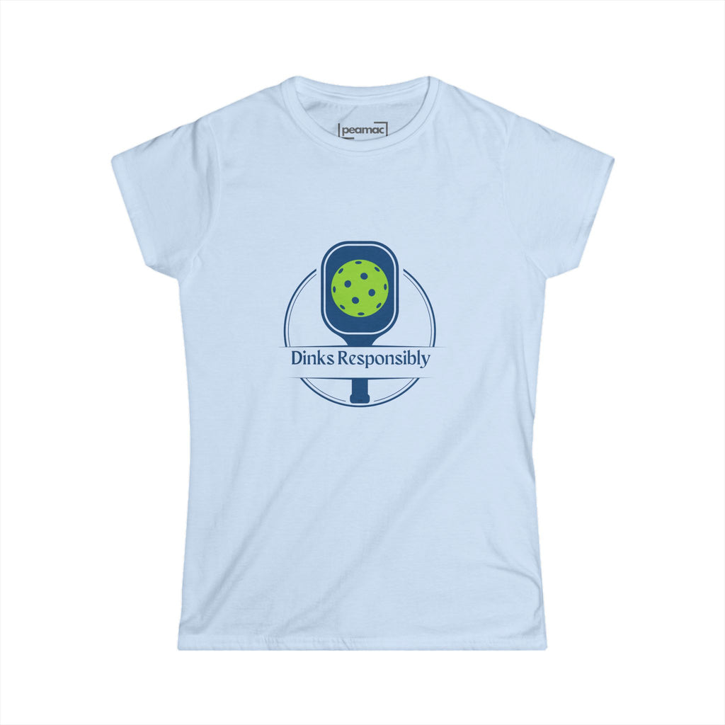 Dinks Responsibly Pickleball Tee | Funny Women's Semi-Fitted Softstyle T-Shirt | Gift for Player