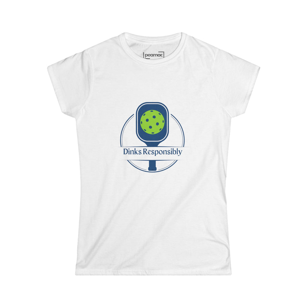 Dinks Responsibly Pickleball Tee | Funny Women's Semi-Fitted Softstyle T-Shirt | Gift for Player